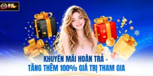 Khuyến Mãi Hoàn Trả - Tăng Thêm 100% Giá Trị Tham Gia 
