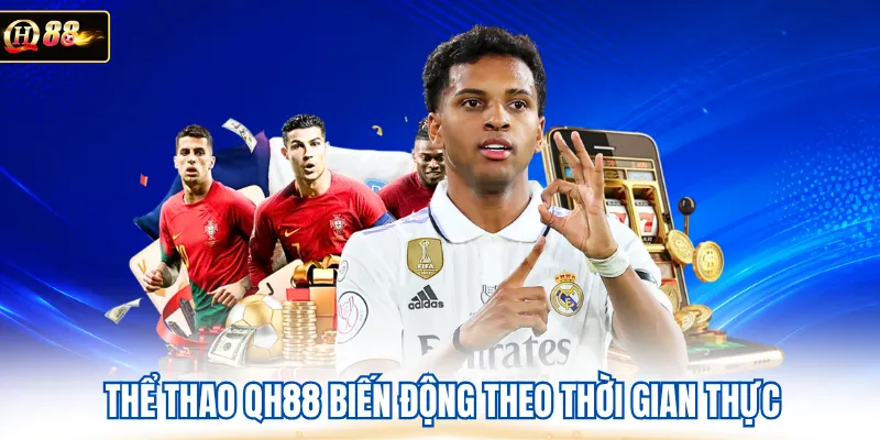 Thể thao QH88 biến động theo thời gian thực